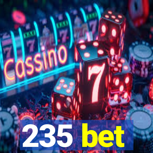 235 bet